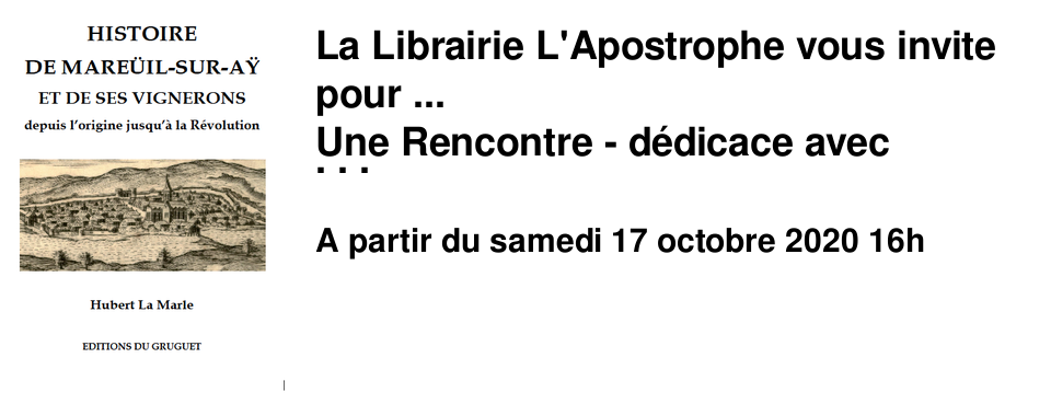 La Librairie L'Apostrophe vous invite pour ... Une Rencontre - d�dicace avec Hubert La Marle Pour son ouvrage : Histoire de Mare�il-sur-A� et de ses vignerons depuis l'origine jusqu'� la R�volution.